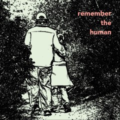 remember the human